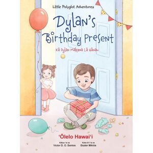 Linguacious Dylan'S Birthday Present - Hawaiian Edition : Children'S Picture Book Linguacious Dylan'S Birthday Present - Hawaiian Edition : Children'S Picture Book