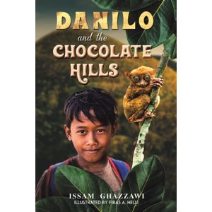 Austin Macauley Publishers LLC Danilo And The Chocolate Hills Austin Macauley Publishers LLC Danilo And The Chocolate Hills