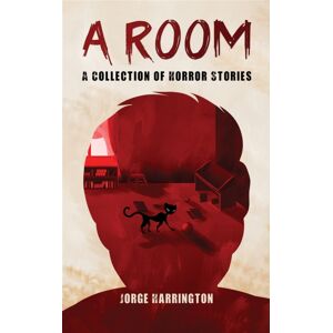 Austin Macauley Publishers LLC A Room : A Collection Of Horror Stories Austin Macauley Publishers LLC A Room : A Collection Of Horror Stories