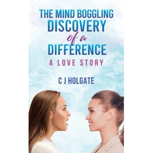 Austin Macauley Publishers LLC The Mind Boggling Discovery Of A Difference : A Love Story Austin Macauley Publishers LLC The Mind Boggling Discovery Of A Difference : A Love Story