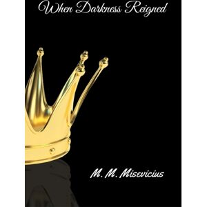 Austin Macauley Publishers LLC When Darkness Reigned Austin Macauley Publishers LLC When Darkness Reigned