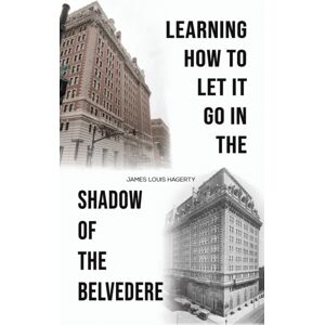 Austin Macauley Publishers LLC Learning How To Let It Go In The Shadow Of The Belvedere Austin Macauley Publishers LLC Learning How To Let It Go In The Shadow Of The Belvedere