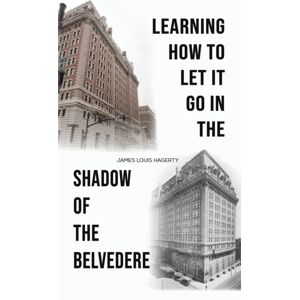 Austin Macauley Publishers LLC Learning How To Let It Go In The Shadow Of The Belvedere Austin Macauley Publishers LLC Learning How To Let It Go In The Shadow Of The Belvedere