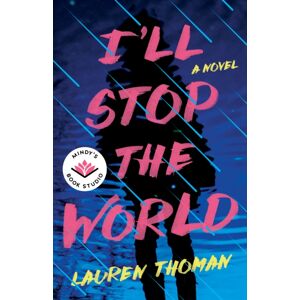 Amazon Publishing I'Ll Stop The World : A Novel Amazon Publishing I'Ll Stop The World : A Novel