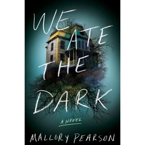 Amazon Publishing We Ate The Dark : A Novel Amazon Publishing We Ate The Dark : A Novel