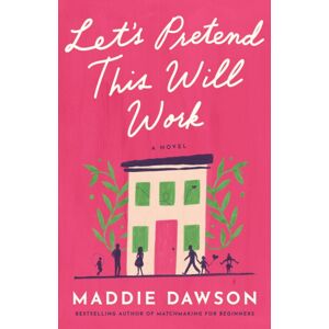 Amazon Publishing Let'S Pretend This Will Work : A Novel Amazon Publishing Let'S Pretend This Will Work : A Novel