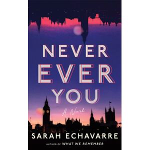 Amazon Publishing Never Ever You : A Novel Amazon Publishing Never Ever You : A Novel