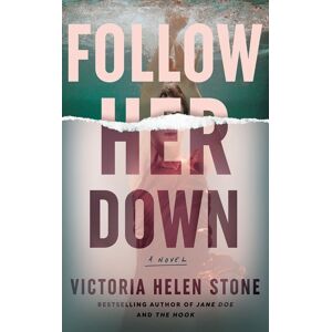 Amazon Publishing Follow Her Down : A Novel Amazon Publishing Follow Her Down : A Novel