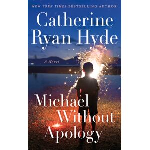 Amazon Publishing Michael Without Apology : A Novel Amazon Publishing Michael Without Apology : A Novel