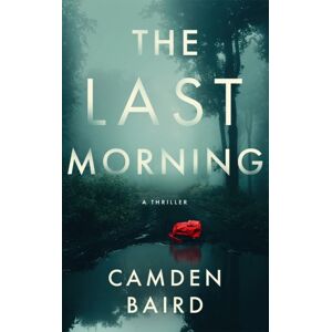 Amazon Publishing The Last Morning : A Thriller Amazon Publishing The Last Morning : A Thriller