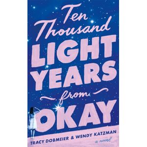 Amazon Publishing Ten Thousand Light Years From Okay : A Novel Amazon Publishing Ten Thousand Light Years From Okay : A Novel