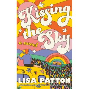 Amazon Publishing Kissing The Sky : A Novel Amazon Publishing Kissing The Sky : A Novel