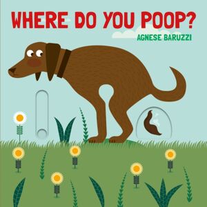 Astra Publishing House Where Do You Poop? A Potty Training Board Book Astra Publishing House Where Do You Poop? A Potty Training Board Book