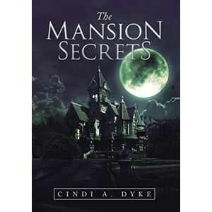 Xlibris Us The Mansion Secrets Xlibris Us The Mansion Secrets