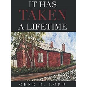 Xlibris Us It Has Taken A Lifetime Xlibris Us It Has Taken A Lifetime