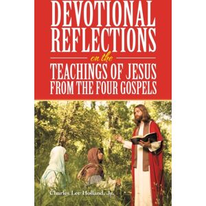 WestBow Press Devotional Reflections On The Teachings Of Jesus From The Four Gospels WestBow Press Devotional Reflections On The Teachings Of Jesus From The Four Gospels