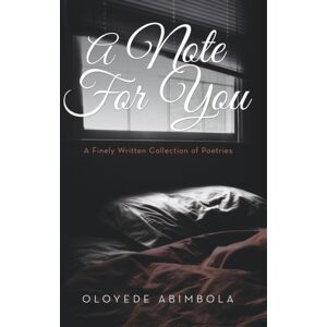 Authorhouse A Note For You : A Finely Written Collection Of Poetries Authorhouse A Note For You : A Finely Written Collection Of Poetries