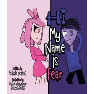 Archway Publishing Hi My Name Is Fear : Conscious Kids Archway Publishing Hi My Name Is Fear : Conscious Kids