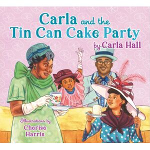 Simon & Schuster Carla And The Tin Can Cake Party Simon & Schuster Carla And The Tin Can Cake Party