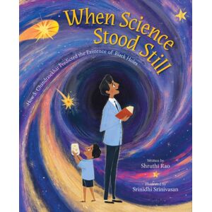 Simon & Schuster When Science Stood Still : How S. Chandrasekhar Predicted The Existence Of Black Holes Simon & Schuster When Science Stood Still : How S. Chandrasekhar Predicted The Existence Of Black Holes