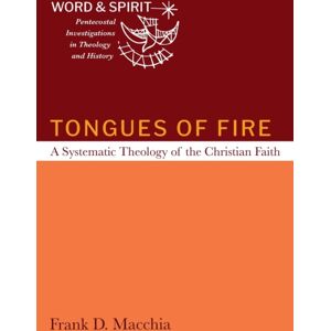 Cascade Books Tongues Of Fire : A Systematic Theology Of The Christian Faith Cascade Books Tongues Of Fire : A Systematic Theology Of The Christian Faith