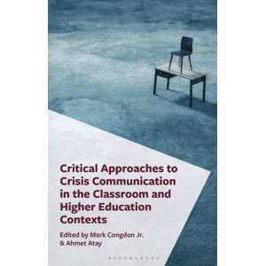 Bloomsbury Publishing Plc Critical Approaches To Crisis Communication In The Classroom And Higher Education Contexts Bloomsbury Publishing Plc Critical Approaches To Crisis Communication In The Classroom And Higher Education Contexts