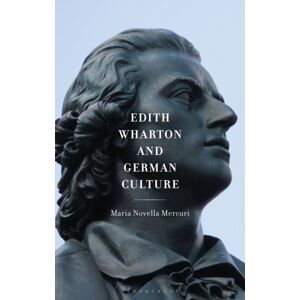 Bloomsbury Publishing Plc Edith Wharton And German Culture Bloomsbury Publishing Plc Edith Wharton And German Culture