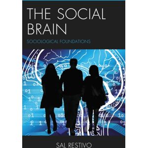 Bloomsbury Publishing Plc The Social Brain : Sociological Foundations Bloomsbury Publishing Plc The Social Brain : Sociological Foundations