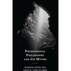 Bloomsbury Publishing Plc Professional Philosophy And Its Myths Bloomsbury Publishing Plc Professional Philosophy And Its Myths