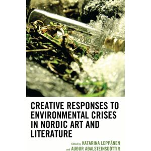 Bloomsbury Publishing Plc Creative Responses To Environmental Crises In Nordic Art And Literature Bloomsbury Publishing Plc Creative Responses To Environmental Crises In Nordic Art And Literature