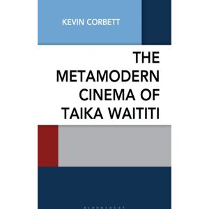 Bloomsbury Publishing Plc The Metamodern Cinema Of Taika Waititi Bloomsbury Publishing Plc The Metamodern Cinema Of Taika Waititi