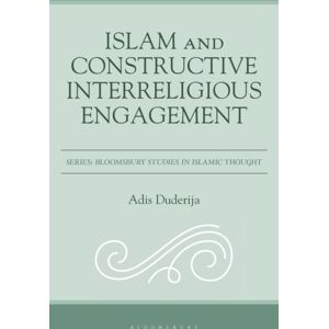 Bloomsbury Publishing Plc Islam And Constructive Interreligious Engagement Bloomsbury Publishing Plc Islam And Constructive Interreligious Engagement