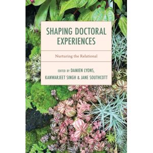 Bloomsbury Publishing Plc Shaping Doctoral Experiences : Nurturing The Relational Bloomsbury Publishing Plc Shaping Doctoral Experiences : Nurturing The Relational