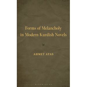 Bloomsbury Publishing Plc Forms Of Melancholy In Modern Kurdish Novels Bloomsbury Publishing Plc Forms Of Melancholy In Modern Kurdish Novels