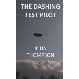 Lulu.com The Dashing Test Pilot Lulu.com The Dashing Test Pilot