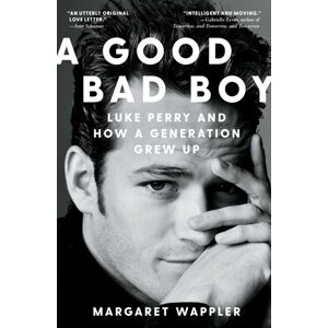 Simon & Schuster A Good Bad Boy : Luke Perry And How A Generation Grew Up Simon & Schuster A Good Bad Boy : Luke Perry And How A Generation Grew Up