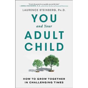 Simon & Schuster You And Your Adult Child : How To Grow Together In Challenging Times Simon & Schuster You And Your Adult Child : How To Grow Together In Challenging Times