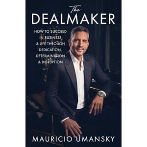 Simon & Schuster The Dealmaker : How To Succeed In Business & Life Through Dedication, Determination & Disruption Simon & Schuster The Dealmaker : How To Succeed In Business & Life Through Dedication, Determination & Disruption