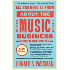 Simon & Schuster All You Need To Know About The Music Business : Eleventh Edition Simon & Schuster All You Need To Know About The Music Business : Eleventh Edition