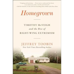 Simon & Schuster Homegrown : Timothy Mcveigh And The Rise Of Right-Wing Extremism Simon & Schuster Homegrown : Timothy Mcveigh And The Rise Of Right-Wing Extremism