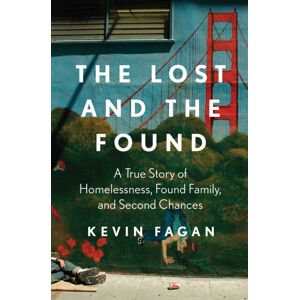 Atria Books The Lost And The Found : A True Story Of Homelessness, Found Family, And Second Chances Atria Books The Lost And The Found : A True Story Of Homelessness, Found Family, And Second Chances
