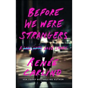 Atria Books Before We Were Strangers : A Love Story Atria Books Before We Were Strangers : A Love Story