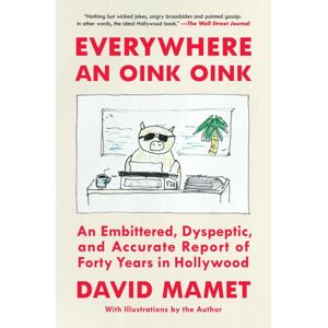 Simon & Schuster Everywhere An Oink Oink : An Embittered, Dyspeptic, And Accurate Report Of Forty Years In Hollywood Simon & Schuster Everywhere An Oink Oink : An Embittered, Dyspeptic, And Accurate Report Of Forty Years In Hollywood