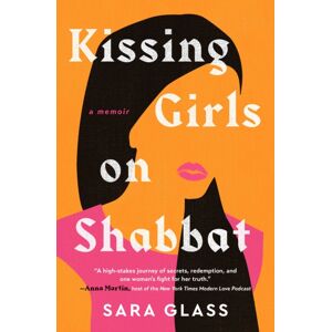 Atria Books Kissing Girls On Shabbat : A Memoir Atria Books Kissing Girls On Shabbat : A Memoir