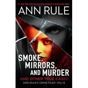 Simon & Schuster Smoke, Mirrors, And Murder : And Other True Cases Volume 12 Simon & Schuster Smoke, Mirrors, And Murder : And Other True Cases Volume 12