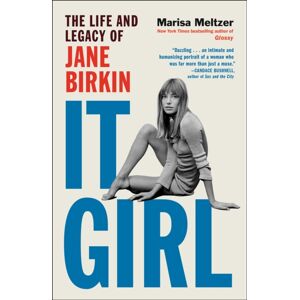 Atria Books It Girl : The Life And Legacy Of Jane Birkin Atria Books It Girl : The Life And Legacy Of Jane Birkin
