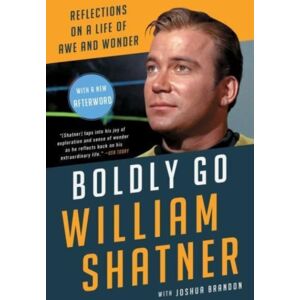 Atria Books Boldly Go : Reflections On A Life Of Awe And Wonder Atria Books Boldly Go : Reflections On A Life Of Awe And Wonder