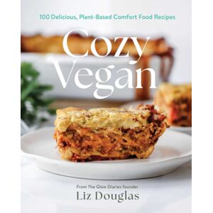 Simon & Schuster Cozy Vegan : 100 Delicious, Plant-Based Comfort Food Recipes (A Cookbook) Simon & Schuster Cozy Vegan : 100 Delicious, Plant-Based Comfort Food Recipes (A Cookbook)
