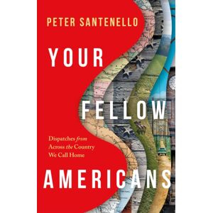 Simon & Schuster Your Fellow Americans : Dispatches From Across The Country We Call Home Simon & Schuster Your Fellow Americans : Dispatches From Across The Country We Call Home