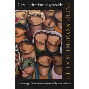Simon & Schuster Every Moment Is A Life : Gaza In The Time Of Genocide Simon & Schuster Every Moment Is A Life : Gaza In The Time Of Genocide